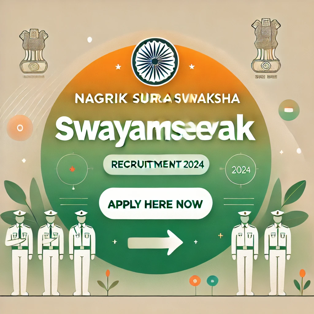 Nagrik Suraksha Swayamsevak Recruitment 2024