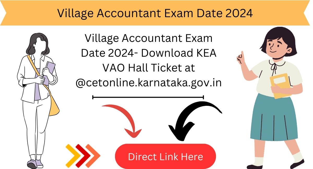 Village Accountant Exam Date 2024- Download KEA VAO Hall Ticket at @cetonline.karnataka.gov.in