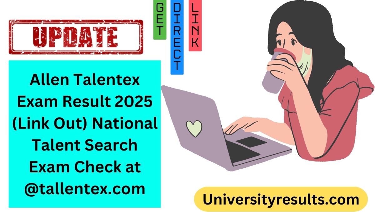 Allen Talentex Exam Result 2025 (Link Out) National Talent Search Exam Check at @tallentex.com