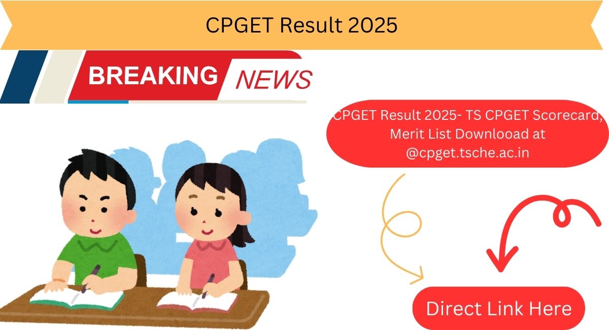 CPGET Result 2025- TS CPGET Scorecard, Merit List Downlooad at @cpget.tsche.ac.in